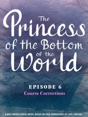 cover image of The Princess of the Bottom of the World (Episode 6)